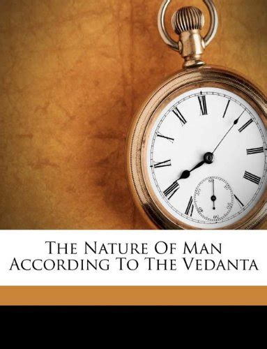 the nature of man according to the vedanta the nature of man according to the vedanta Kindle Editon