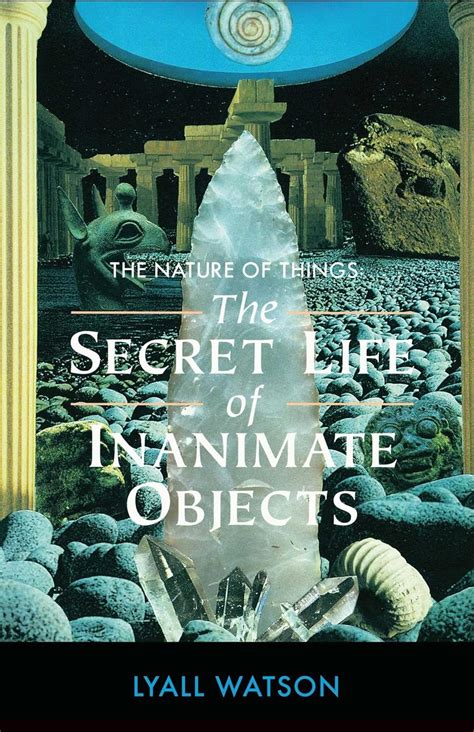 the nature of things the secret life of inanimate objects Doc