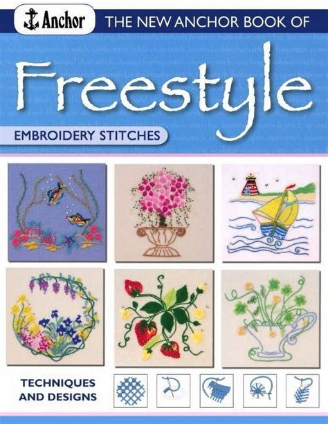 the new anchor book of free style embroidery stitches Doc