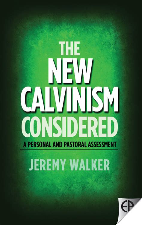 the new calvinism considered a personal and pastoral assessment Doc