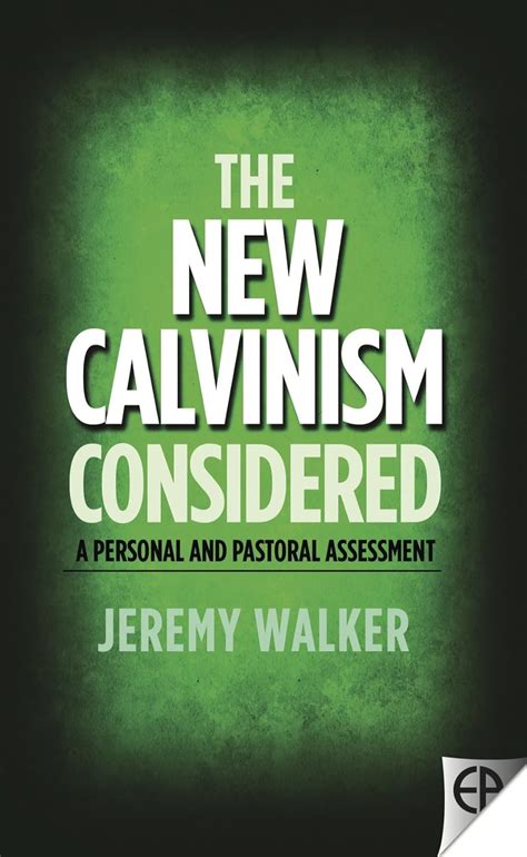 the new calvinism considered a personal and pastoral assessment Doc