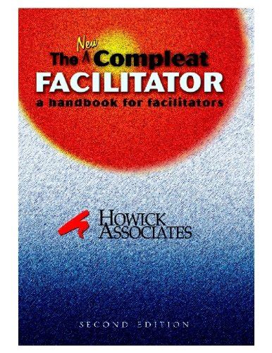 the new compleat facilitator a handbook for facilitators PDF