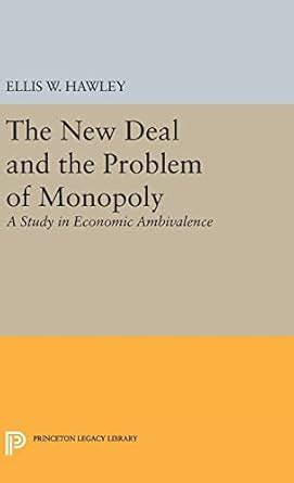 the new deal and the problem of monopoly princeton legacy library Kindle Editon