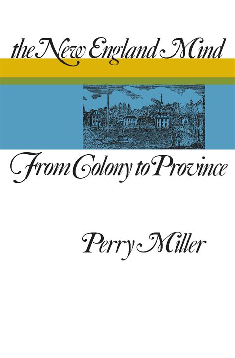 the new england mind from colony to province Epub