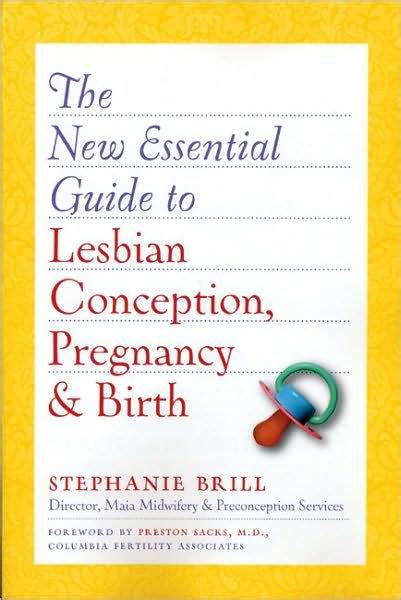 the new essential guide to lesbian conception pregnancy and birth Epub