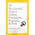 the new essential guide to lesbian conception pregnancy and birth Epub