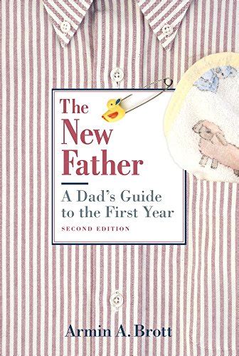the new father a dads guide to the first year new father series Reader