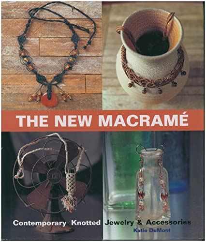 the new macrame contemporary knotted jewelry and accessories Epub