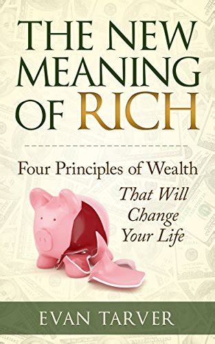 the new meaning of rich four principles of wealth that will change your life Epub