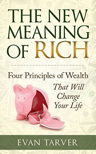 the new meaning of rich four principles of wealth that will change your life Epub