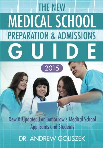 the new medical school preparation and admissions guide 2015 new and updated for tomorrows medical school applicants PDF