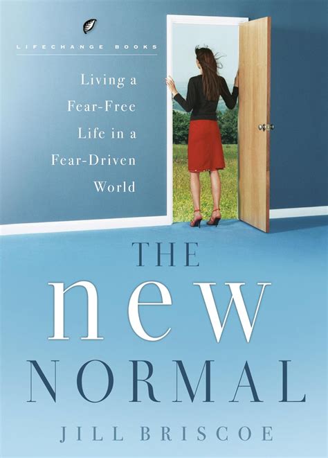 the new normal living a fear free life in a fear driven world lifechange books Epub