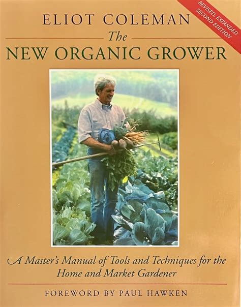 the new organic grower a masters manual of tools and techniques for the home and market gardener 2nd edition PDF