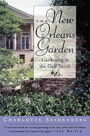 the new orleans garden gardening in the gulf south Epub