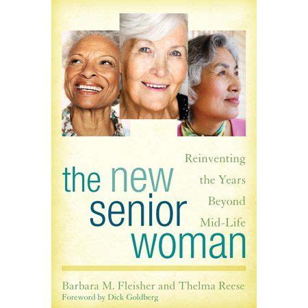 the new senior woman reinventing the years beyond mid life Kindle Editon