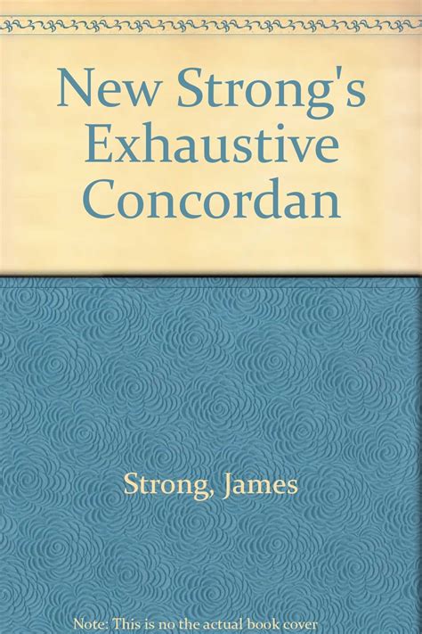 the new strongs exhaustive concordance limited deluxe edition Reader