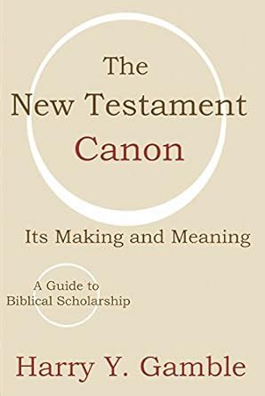 the new testament canon its making and meaning Reader