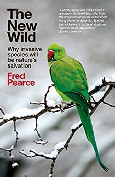 the new wild why invasive species will be natures salvation Kindle Editon