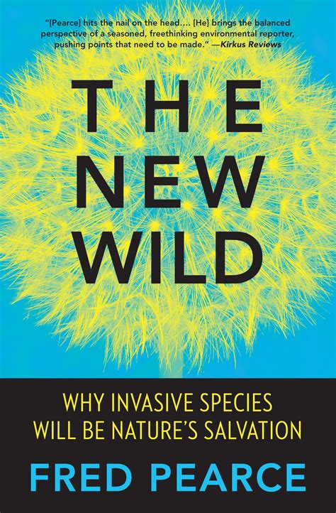 the new wild why invasive species will be natures salvation Kindle Editon