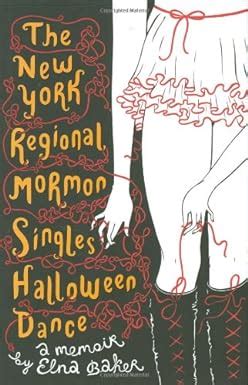 the new york regional mormon singles halloween dance a memoir PDF