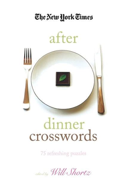 the new york times after dinner crosswords 75 refreshing puzzles Reader