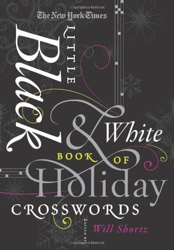 the new york times little black and white book of holiday crosswords easy to hard puzzles Epub