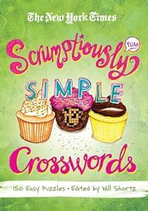 the new york times scrumptiously simple crosswords 150 easy puzzles PDF