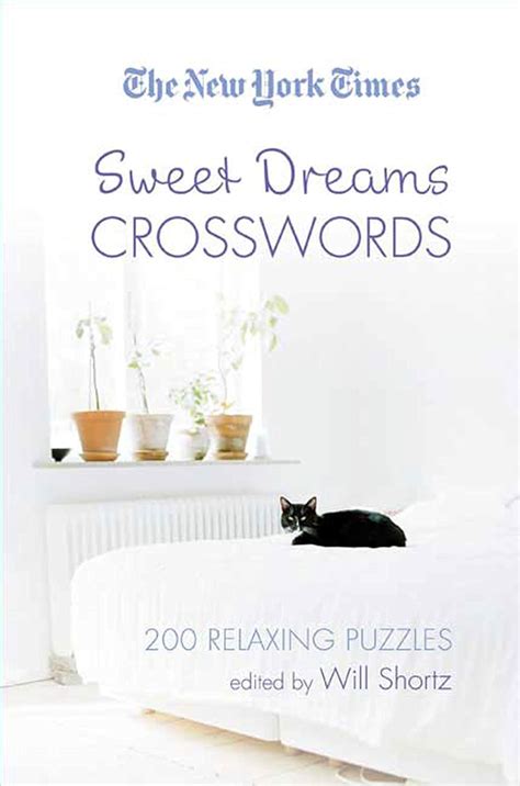 the new york times sweet dreams crosswords 200 relaxing puzzles Doc