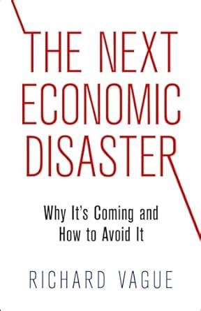 the next economic disaster why its coming and how to avoid it Kindle Editon