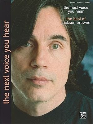 the next voice you hear piano or vocal or chords jackson browne classic songbook collection PDF