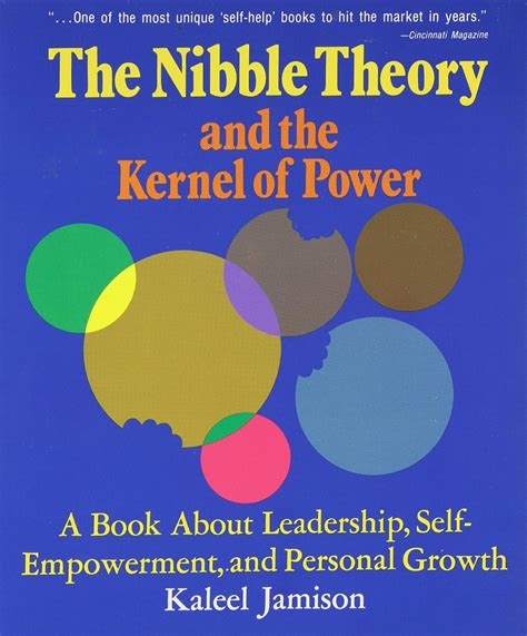 the nibble theory and the kernel of power a book about leadership self empowerment and personal growth PDF