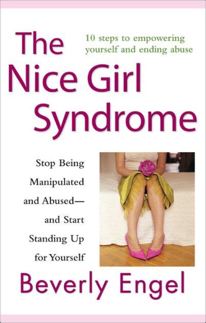 the nice girl syndrome stop being manipulated and abused and start standing up for yourself Reader