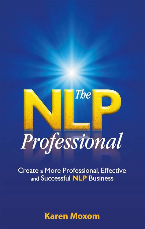 the nlp professional create a more professional effective and successful nlp business Doc