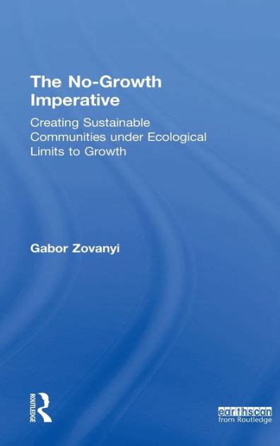 the no growth imperative creating sustainable communities under ecological limits to growth Reader