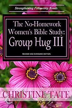 the no homework womens bible study group hug iii volume 3 Epub