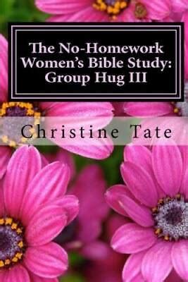 the no homework womens bible study group hug iii volume 3 Epub