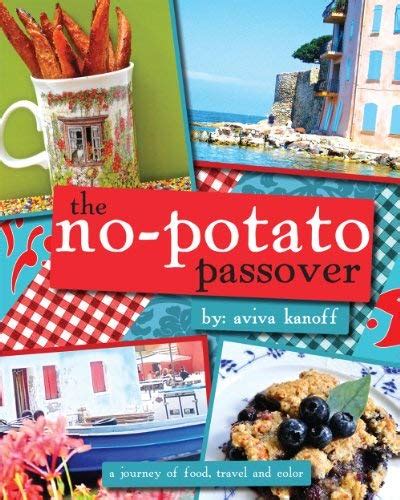 the no potato passover a journey of food travel and color Kindle Editon