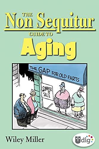 the non sequitur guide to aging udig Kindle Editon