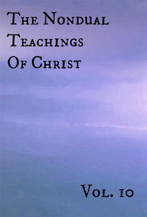 the nondual teachings of christ vol 10 Kindle Editon