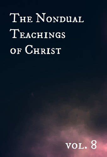 the nondual teachings of christ vol 8 PDF