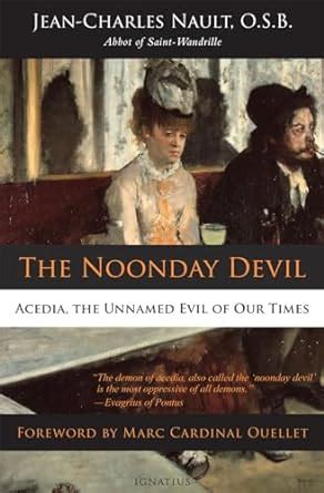 the noonday devil acedia the unnamed evil of our times Doc