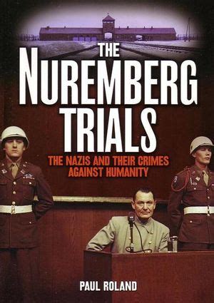 the nuremberg trials the nazis and their crimes against humanity Reader