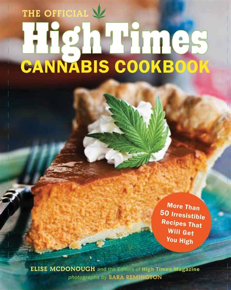 the official high times cannabis cookbook more than 50 irresistible recipes that will get you high PDF