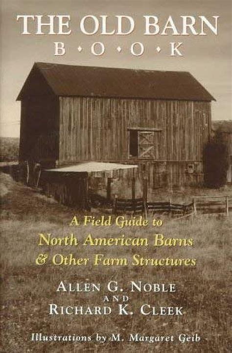 the old barn book a field guide to north american barns and other farm structures Reader