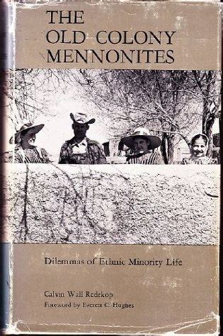 the old colony mennonites dilemmas of ethnic minority life Reader