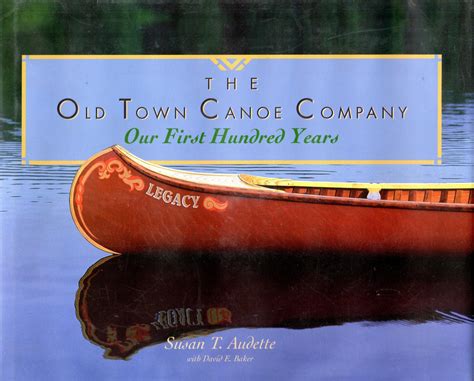 the old town canoe company our first hundred years Kindle Editon
