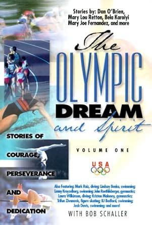 the olympic dream and spirit volume 1 stories of courage perseverance and dedication PDF