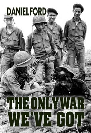 the only war weve got early days in south vietnam Doc