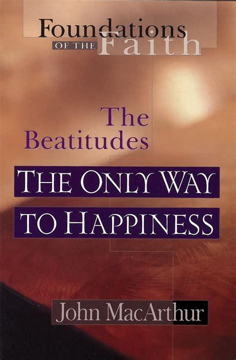 the only way to happiness the beatitudes foundations of the faith Doc
