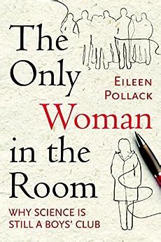 the only woman in the room why science is still a boys club Epub